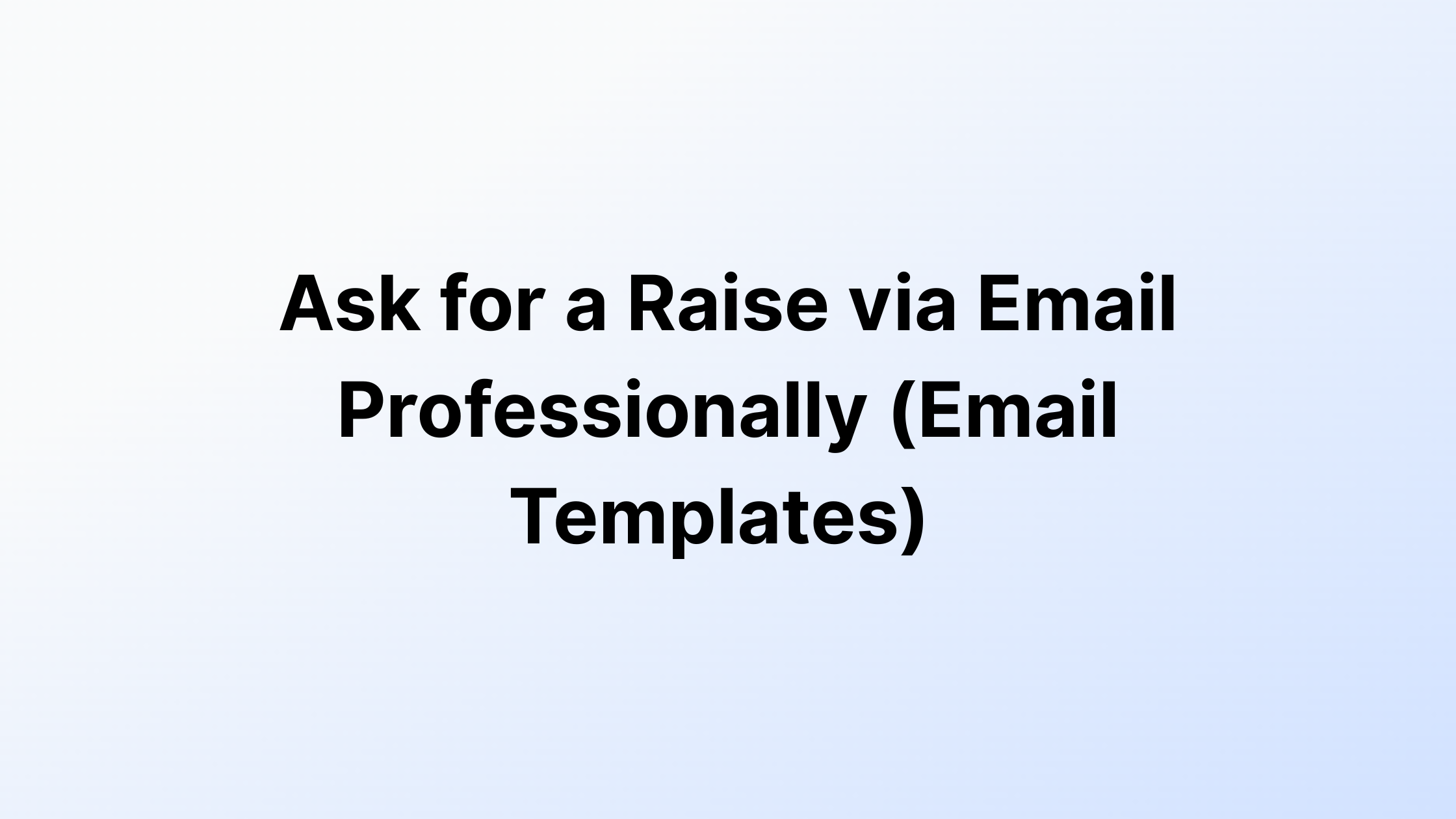 Ask for a Raise via Email Professionally