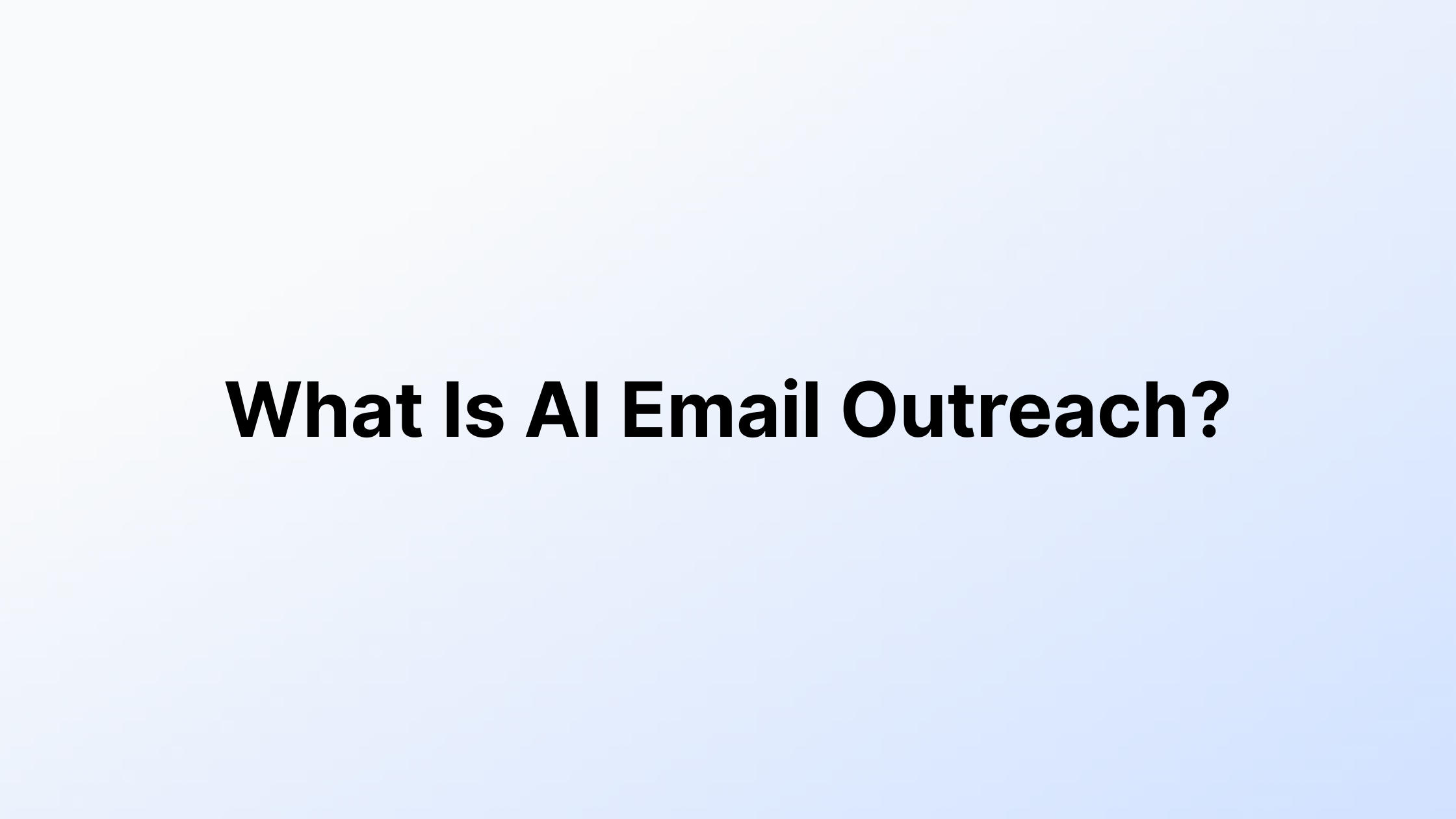 What Is AI Email Outreach