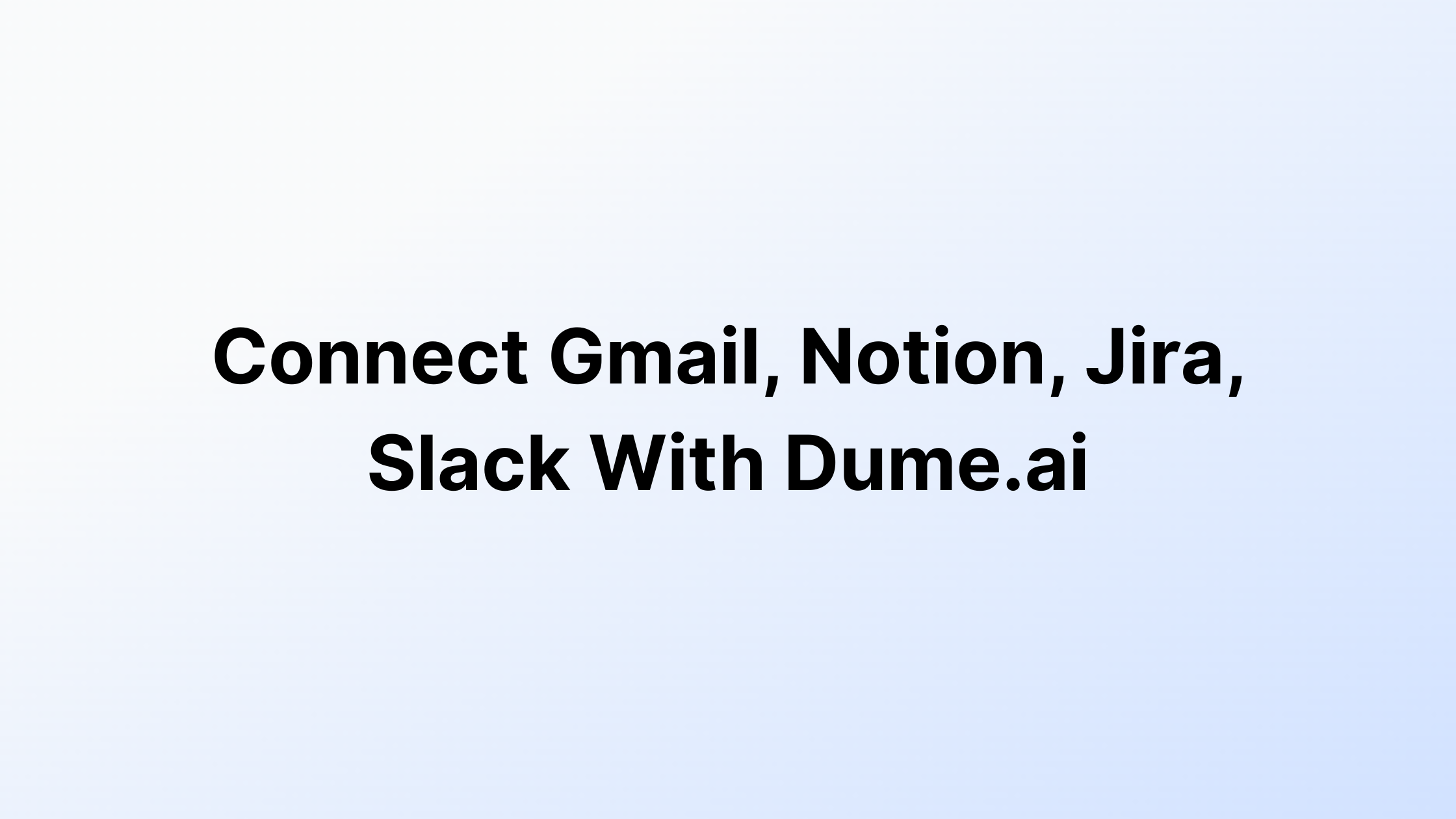 connect gmail,notion, slack