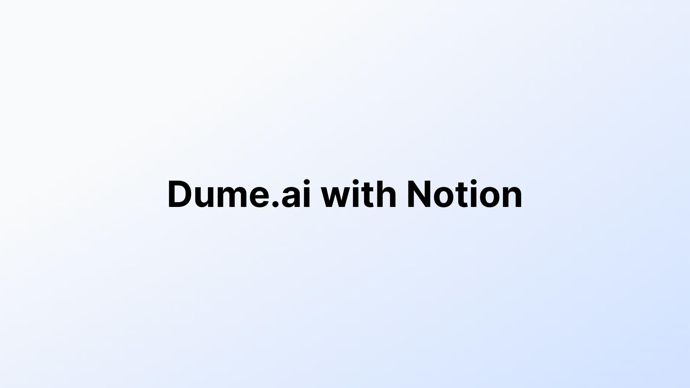 Dume.ai with Notion